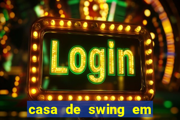 casa de swing em foz do igua莽u